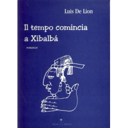 Luis De Lion - Il tempo comincia a Xibalbà